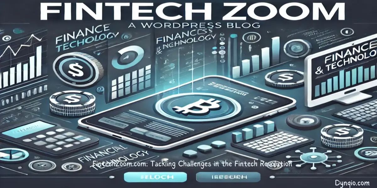 FintechZoom.com: Tackling Challenges in the Fintech Revolution